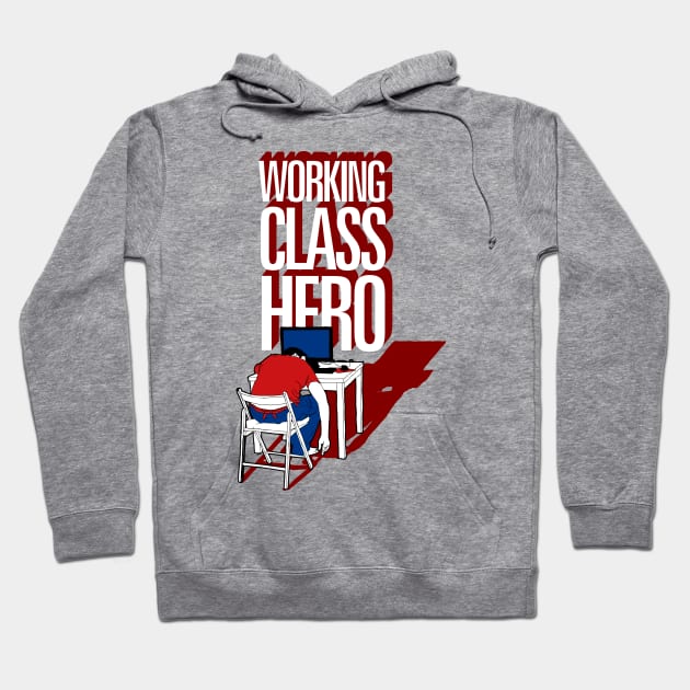 Working Class Hero Hoodie by astronaut